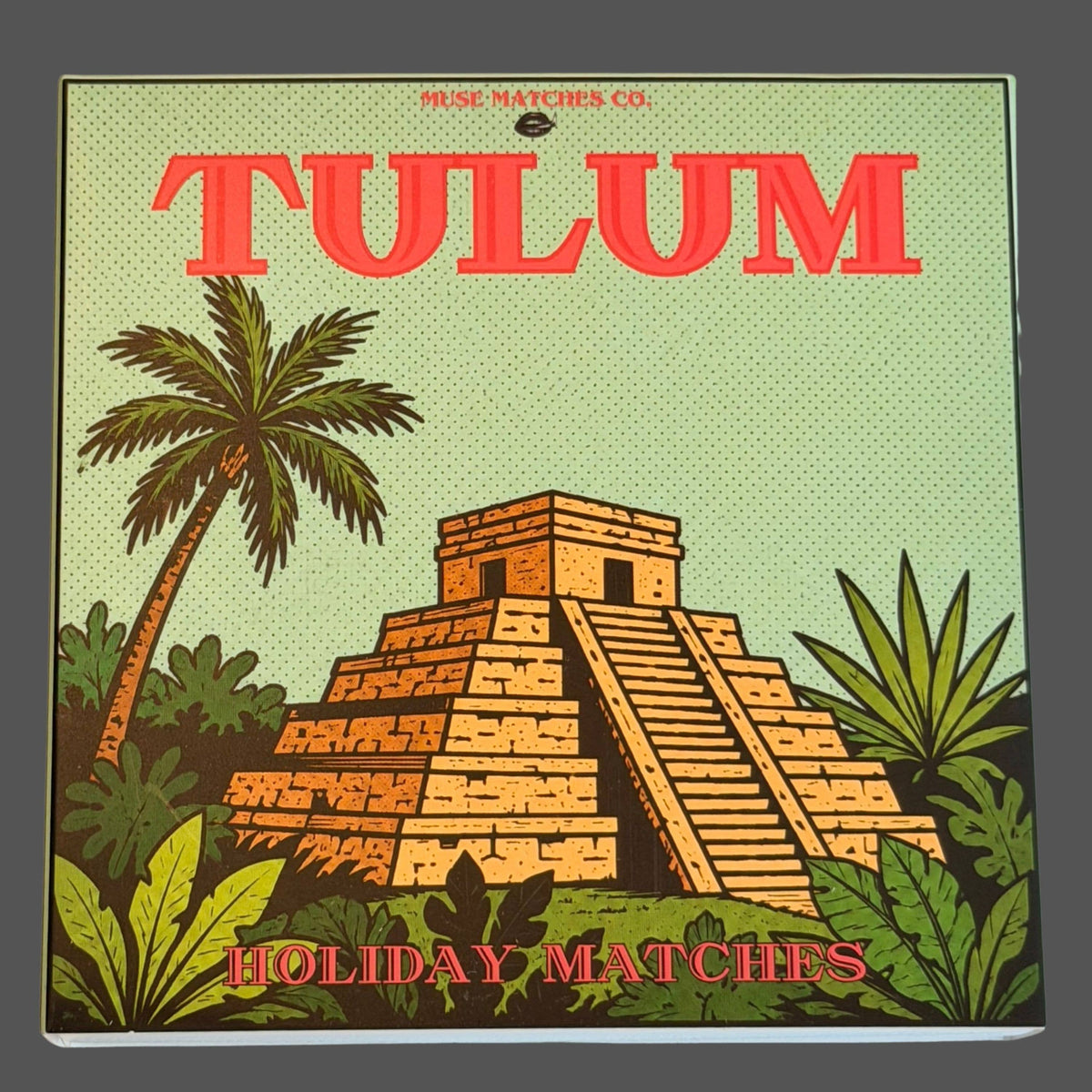 Tulum Matches / Matchsticks